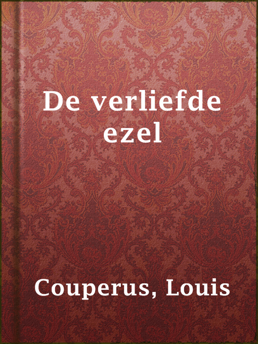 Title details for De verliefde ezel by Louis Couperus - Available